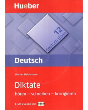 DEUTSCH UBEN 12. DIKTATE. HOREN - SCHREIBEN - KORRIGIEREN - MIT AUDIO CD