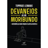 DEVANEIOS DE UM MORIBUNDO: REFLEXÕES DE UMA PESSOA À BEIRA DA MORTE