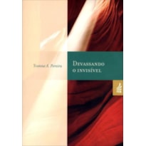 DEVASSANDO O INVISÍVEL