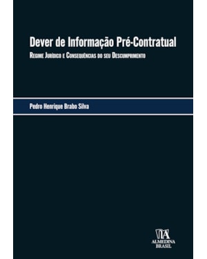 Dever de Informação Pré-Contratual: Regime Jurídico e Consequências do seu Descumprimento