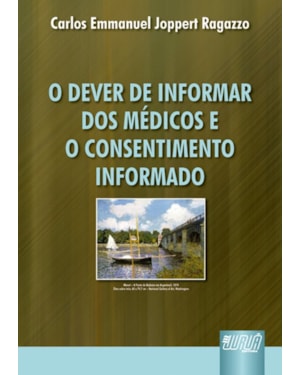 DEVER DE INFORMAR DOS MÉDICOS E O CONSENTIMENTO INFORMADO, O