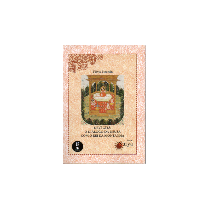 DEVI GITA: O DIÁLOGO DA DEUSA COM O REI DA MONTANHA