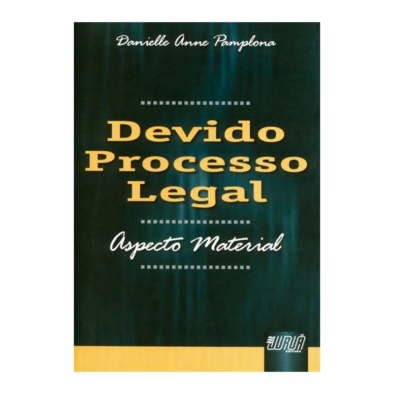 DEVIDO PROCESSO LEGAL - ASPECTO MATERIAL