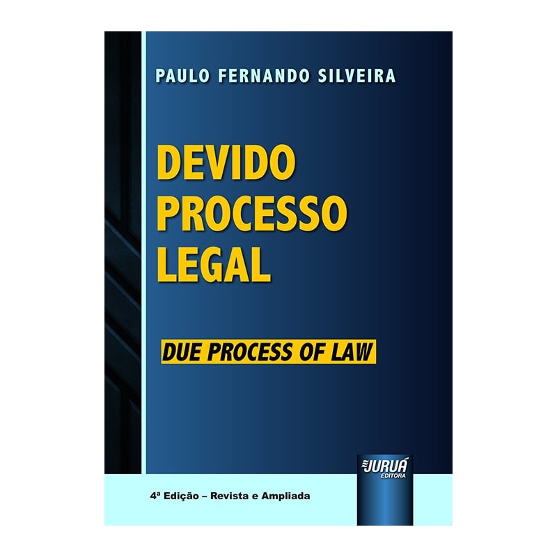 DEVIDO PROCESSO LEGAL - DUE PROCESS OF LAW
