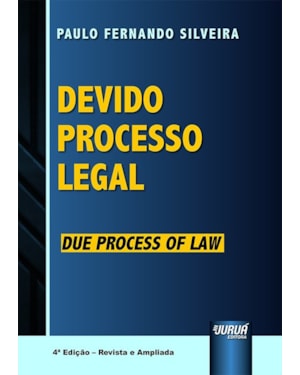 DEVIDO PROCESSO LEGAL - DUE PROCESS OF LAW