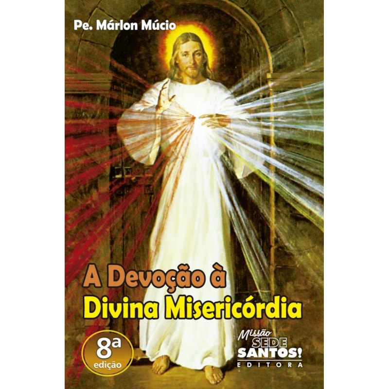 DEVOÇÃO Á DIVINA MISERICÓRDIA, A
