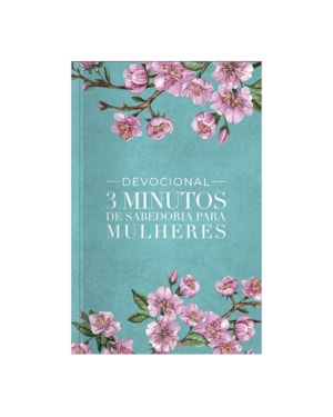 DEVOCIONAL 3 MINUTOS DE SABEDORIA PARA MULHERES - MEU AMADO