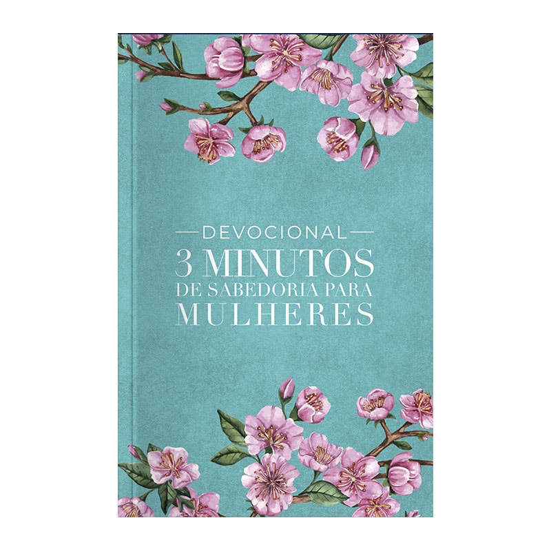 DEVOCIONAL 3 MINUTOS DE SABEDORIA PARA MULHERES - MEU AMADO