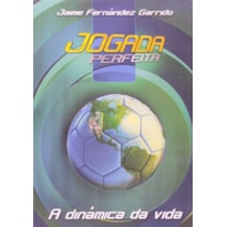 Devocional - A Dinâmica da Vida: Jogada Perfeita - História de grandes atletas e as suas estratégias para o jogo da vida: Jogada perfeita