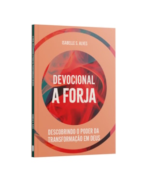 DEVOCIONAL A FORJA | ISABELLE S. ALVES