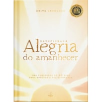 Devocional alegria do amanhecer: Uma caminhada de 40 dias para renovar a sua esperança