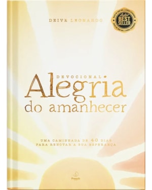 Devocional alegria do amanhecer: Uma caminhada de 40 dias para renovar a sua esperança
