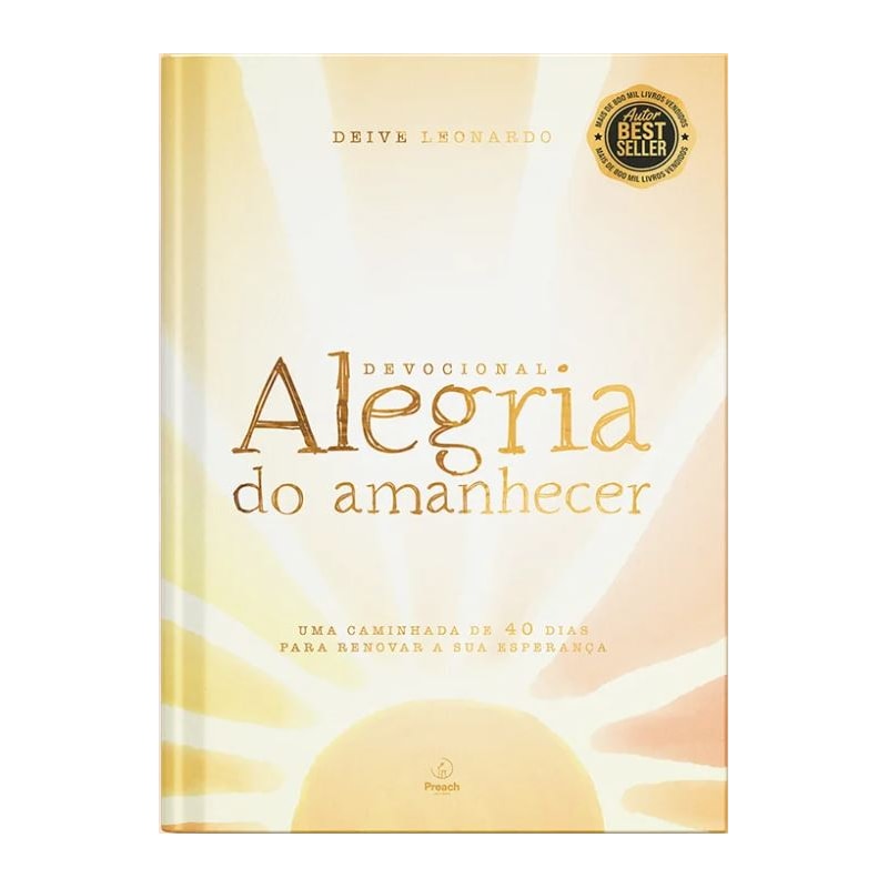 Devocional alegria do amanhecer: Uma caminhada de 40 dias para renovar a sua esperança
