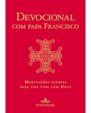 DEVOCIONAL COM PAPA FRANCISCO: MEDITAÇÕES DIÁRIAS PARA UMA VIDA COM DEUS