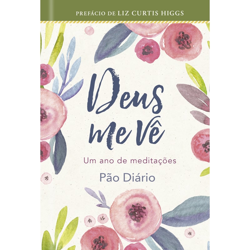 Devocional Deus me vê: um ano de Meditações Pão Diário: Um ano de meditações Pão Diário