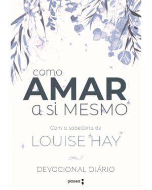 DEVOCIONAL DIÁRIO: COMO AMAR A SI MESMO