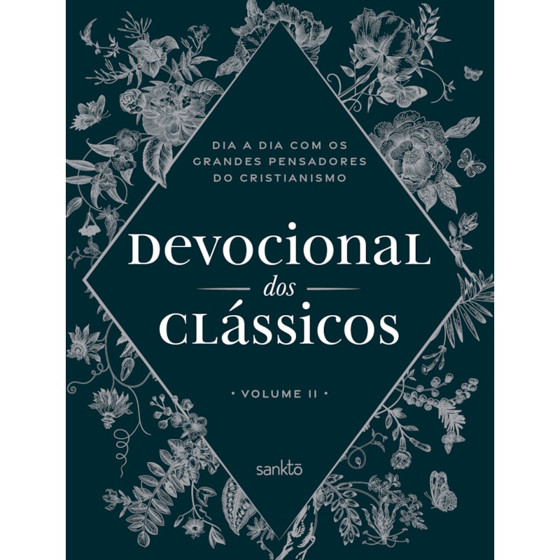 DEVOCIONAL DOS CLÁSSICOS VOLUME 2 - FLORAL - DIA A DIA COM OS GRANDES PENSADORES DO CRISTIANISMO - VOL. 2
