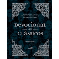 DEVOCIONAL DOS CLÁSSICOS VOLUME 2 - ORNAMENTOS - DIA A DIA COM OS GRANDES PENSADORES DO CRISTIANISMO - VOL. 2