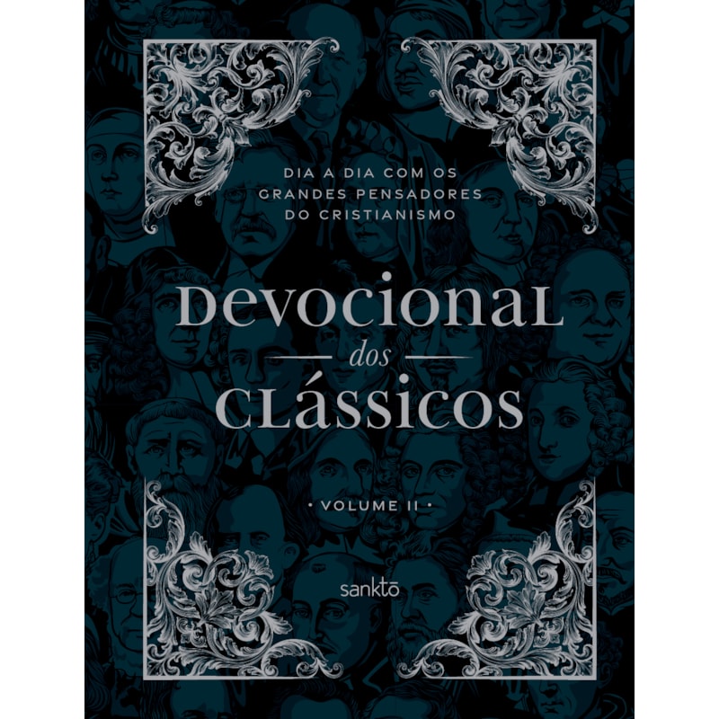 DEVOCIONAL DOS CLÁSSICOS VOLUME 2 - ORNAMENTOS - DIA A DIA COM OS GRANDES PENSADORES DO CRISTIANISMO - VOL. 2