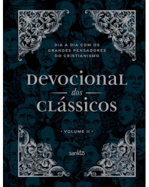 DEVOCIONAL DOS CLÁSSICOS VOLUME 2 - ORNAMENTOS - DIA A DIA COM OS GRANDES PENSADORES DO CRISTIANISMO - VOL. 2
