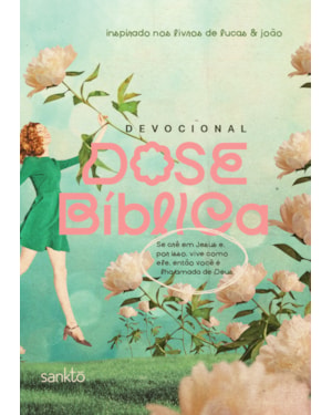 DEVOCIONAL DOSE BÍBLICA - JARDIM - INSPIRADO NOS LIVROS DE LUCAS & JOÃO - VOL. 1