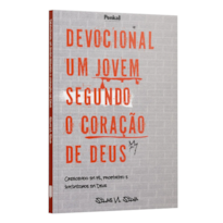 DEVOCIONAL JOVEM SEGUNDO O CORAÇÃO DE DEUS: CRESCENDO EM FÉ, PROPÓSITO E INTIMIDADE EM DEUS