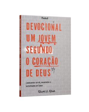 DEVOCIONAL JOVEM SEGUNDO O CORAÇÃO DE DEUS: CRESCENDO EM FÉ, PROPÓSITO E INTIMIDADE EM DEUS
