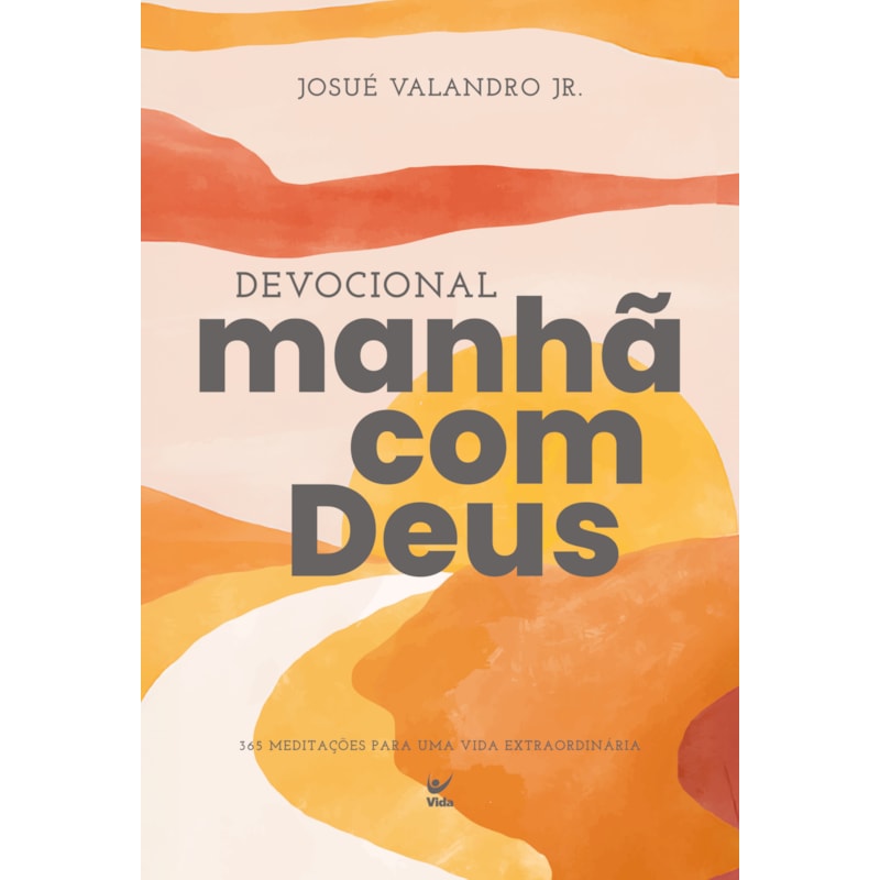 Devocional Manhã com Deus 2026: 365 meditações para uma vida extraordinária