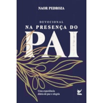 Devocional - Na presença do Pai - 2026: Uma experiência diária de paz e alegria