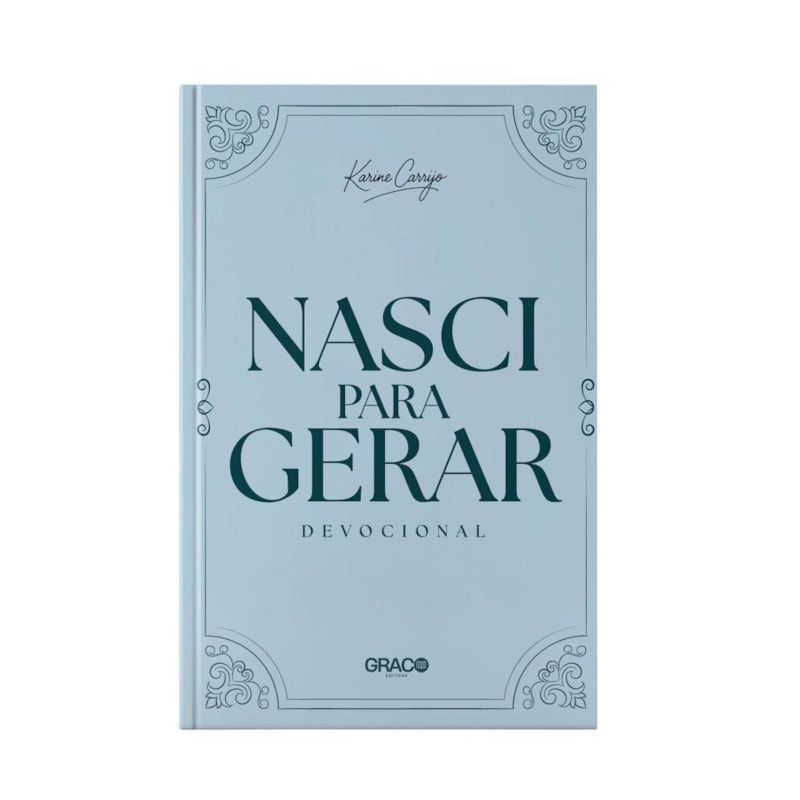 DEVOCIONAL NASCI PARA GERAR - KARINE CARRIJO