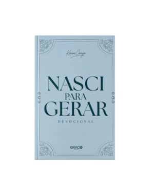 DEVOCIONAL NASCI PARA GERAR - KARINE CARRIJO
