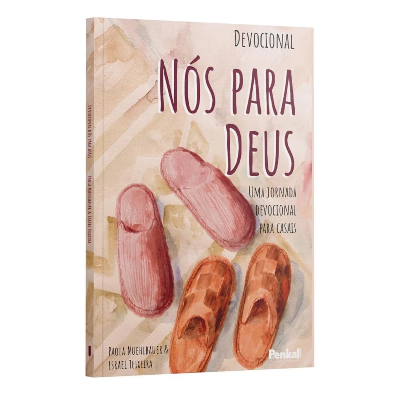DEVOCIONAL NÓS PARA DEUS - UMA JORNADA DEVOCIONAL PARA CASAIS - PAOLA MEUHLBAUER & ISRAEL TEIXEIRA