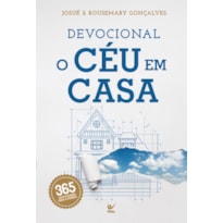 Devocional O Céu em Casa: 365 devocionais para a família