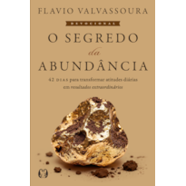 Devocional O segredo da abundância: 42 dias para transformar atitudes diárias em resultados extraordinários