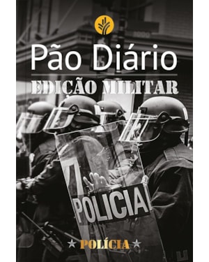 Devocional Pão Diário: Edição militar - Polícia - O Devocional mais lido no mundo: Edição militar - polícia