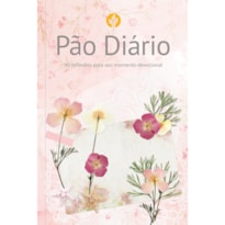 Devocional Pão Diário - Feminino: 90 reflexões para seu momento devocional