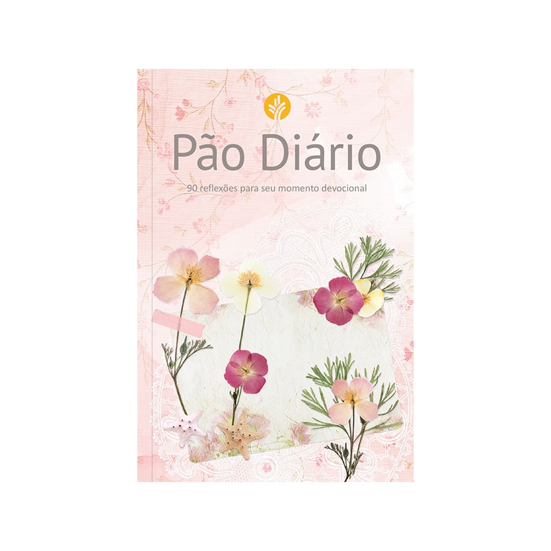 Devocional Pão Diário - Feminino: 90 reflexões para seu momento devocional