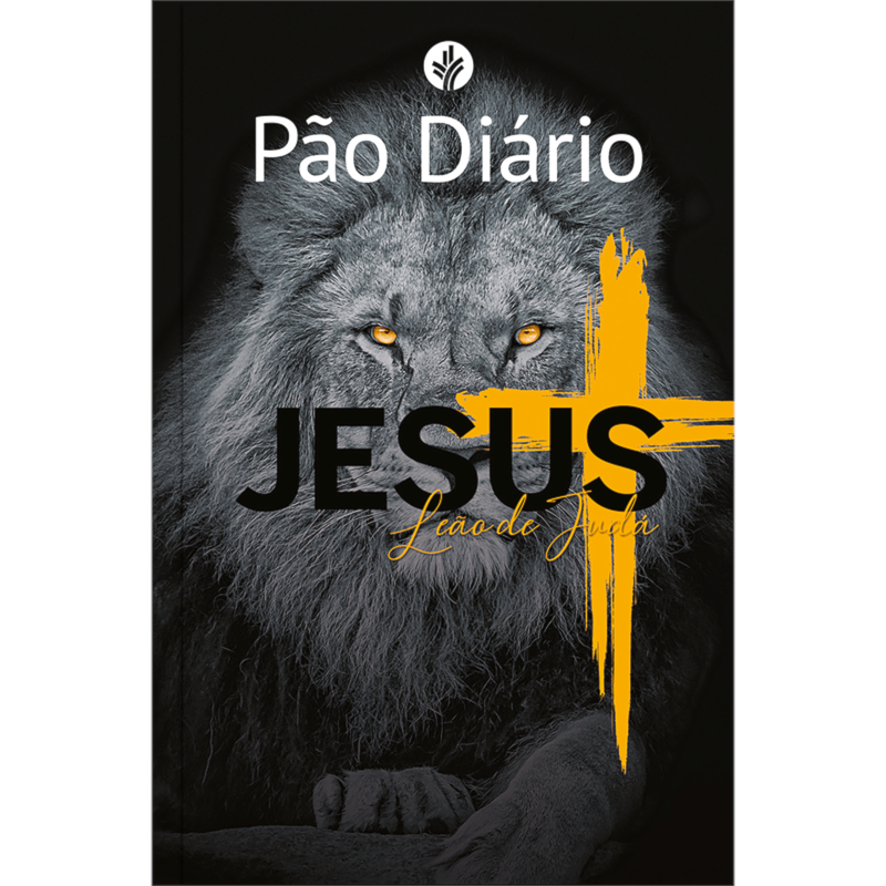 Devocional Pão Diário - Jesus leão de Judá - Devocional diário: Um devocional para cada dia do ano