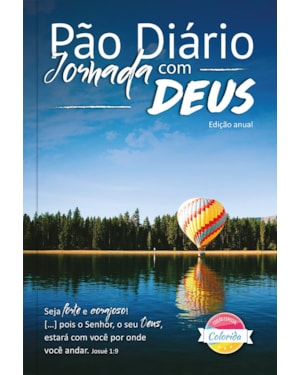 Devocional Pão Diário - Jornada com Deus - Uma meditação para cada dia do ano - O Devocional mais lido no mundo: Jornada com Deus - edição anual