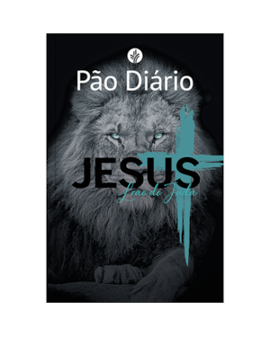 Devocional Pão Diário - Leão de Judá - O Devocional mais lido no mundo: 365 meditações devocionais