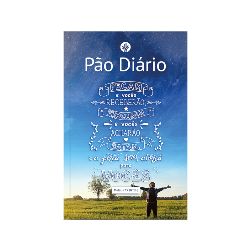 Devocional Pão Diário - Mateus 7:7 - O Devocional mais lido no mundo: 365 meditações devocionais