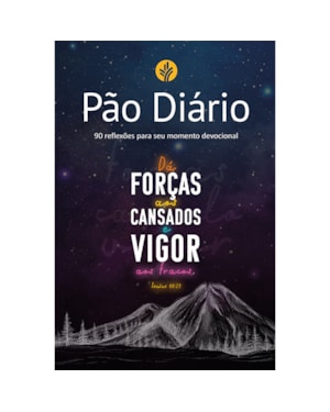 Devocional Pão Diário - Montanha: 90 reflexões para seu momento devocional