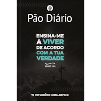 Devocional Pão Diário para jovens - Ensina-me a viver