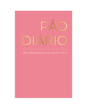 Devocional Pão Diário - Rosa - Devocional Diário: Um devocional para cada dia do ano