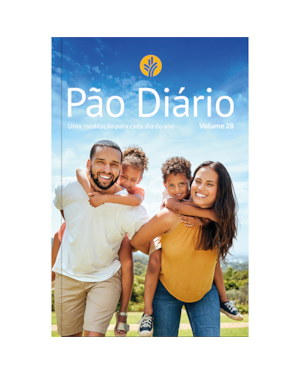Devocional Pão Diário vol.28 - Uma meditação para cada dia do ano - Família - O Devocional mais lido no mundo: 365 meditações devocionais