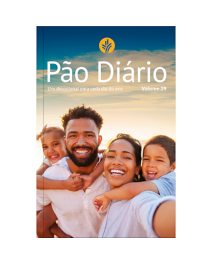 Devocional Pão Diário vol.29 - Família - O Devocional mais lido no mundo: Um devocional para cada dia do ano