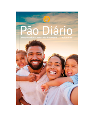 Devocional Pão Diário vol.29 - Letra grande - Capa Família - O Devocional mais lido no mundo: Um devocional para cada dia do ano