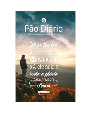 Devocional Pão Diário Vol.30 | Eu sou o caminho: Uma meditação para cada dia do ano