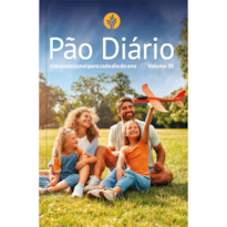 Devocional Pão Diário Vol.30 | Familia: Uma meditação para cada dia do ano