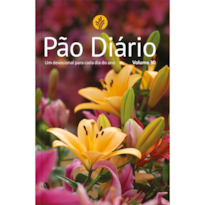 Devocional Pão Diário Vol.30 | Flores: Uma meditação para cada dia do ano